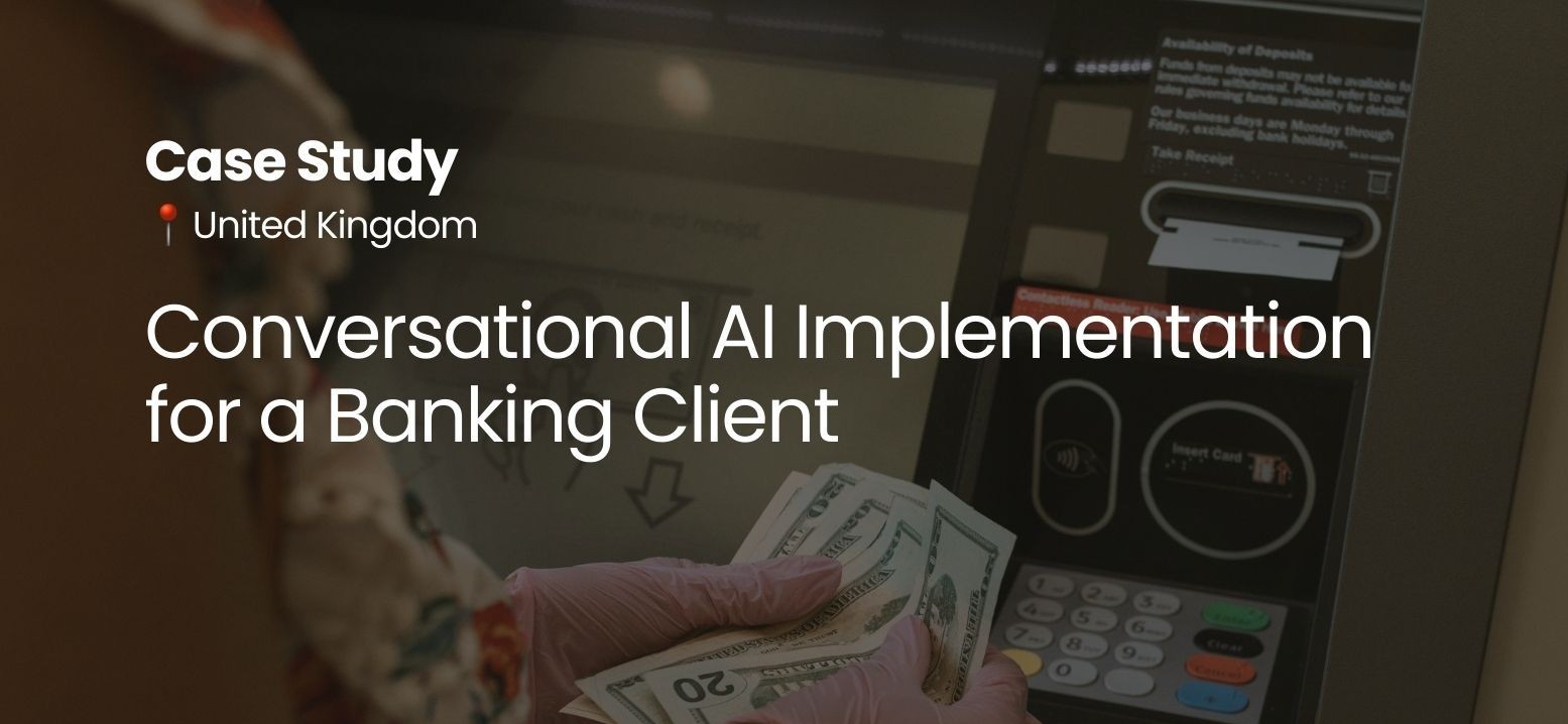 Conversational AI Implementation for a Banking Client